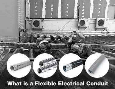 What is a Flexible Electrical Conduit